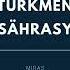 Nury Halmammedow Atageldi Garyagdyyew Turkmen Sahrasy Miras