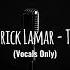 Kendrick Lamar TV Off Studio Acapella Vocals Only