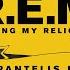 R E M Losing My Religion DJ Pantelis Remix