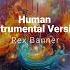 Rex Banner Human Instrumental Version