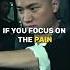 IF YOU FOCUS ON THE PAIN Wong Fei Hung Attitude Status Motivation WhatsApp Status