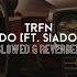 TRFN U Do Ft Siadou Slowed Reverbed