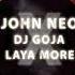 John Neo X Dj Goja Therefore I Am Feat Laya More