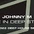 Johnny M Live In Deep Style Deep House Set