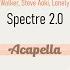 Alan Walker Steve Aoki Lonely Club Spectre 2 0 Acapella