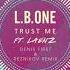 L B ONE Feat Laenz Trust Me Denis First Reznikov Radio Remix