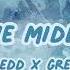 Zedd Ft Grey The Middle Sped Up