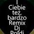 Męskie Granie I Ciebie Też Bardzo Remix Dj Poldi