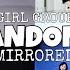 MIRRORED KPOP RANDOM DANCE GIRL GROUP 2021 NEW ICONIC Liz Random