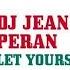 DJ Jean Peran Let Yourself Go Extended Mix