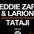 Larion Eddie ZAR Tataji Original Mix