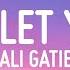 Ali Gatie Can T Let You Go Lyrics