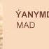 MAD Yanymda