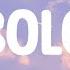 Clean Bandit Solo Feat Demi Lovato Lyrics This Solo Solo Everybody