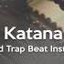 Katana Dark Hard Trap Type Beat Instrumental Prod DJ Yukie