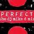 Ed Sheeran Ft Beyonce Perfect The Dj Mike D Mix