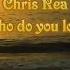 Chris Rea Who Do You Love Lyrics