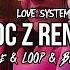 Love System Noc Z Renatą Tr Fle LOOP Black Due REMIX