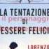 La Tentazione Di Essere Felici