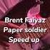 Brent Faiyaz Paper Soldier Speed Up