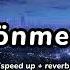 Sönmedi Speed Up Reverb Umut Capone