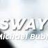 Sway Sped Up Michael Bublé