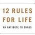 12 Rules For Life By Jordan Peterson In 12 Minutes