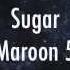 Maroon 5 Sugar Lyrics