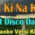 Goron Ki Na Kalo Ki OST Disco Dancer Karaoke Lyrics No Vocal Version BKK KN7000