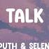 We Don T Talk Anymore Charlie Puth Lyrics Selena Gomez Maroon 5 Shawn Mendes