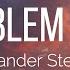 Alexander Stewart His Problem Instead Lyrics