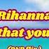 Rihanna If It S Lovin That You Want Remix RNB Flip JMT Remix