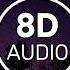 Chase Atlantic Into It 8D AUDIO