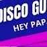 Disco Gurls Hey Papa Extended Mix 2023