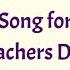 Thank You Teacher Song With Lyrics Teachers Day Song