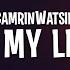 CamrinWatsin Blew My Life Up Lyrics