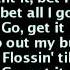 T I Go Get It Lyrics On Screen