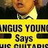 Angus Young Talks About His Guitar Influences Acdc Guitargod Classicrock