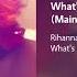 Rihanna What S My Name Feat Drake Main Version