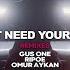 Don T Need Your Love Omur Aykan Remix