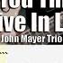 Who Did You Think I Was Live In La Remake John Mayer Trio Guitar Tab Playalong