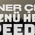 Yener çevik Hüznü Hecem Speed Up