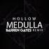 Hollow Medulla Barren Gates Remix