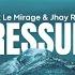 Alex Le Mirage Jhay Rivas Pressure