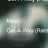 Maxx Get Away Piano Mix 1993