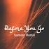 Before You Go Samelo Remix