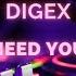 DigEx Need You Arcade Release 4K Visual Audio Experience