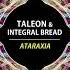 Taleon Integral Bread Ataraxia Extended Mix Univack