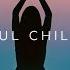 Peace In Deep Chill Ambient Beautiful Chill Music ChillOut Mix For Calm Your Mind