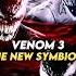 Venom 3 Meet The New Symbiote Villains